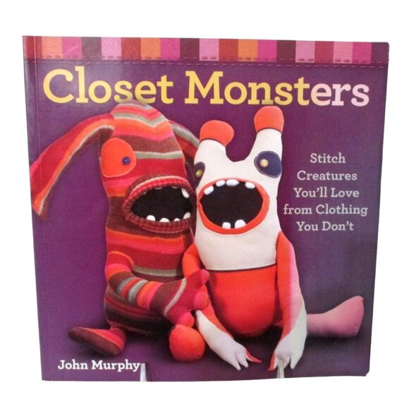 Closet Monsters Stitch Creatures From Clothing You Dont Want Craft Sewing Book - Picture 1 of 3